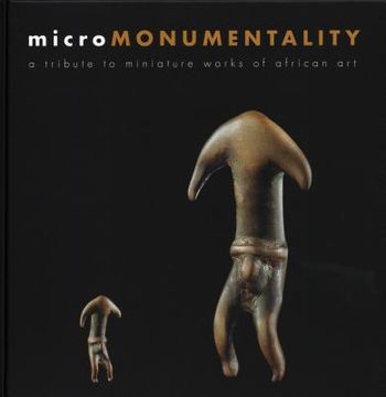 portada Micromonumentality: A Tribute to Miniature Works of African Art (in English)