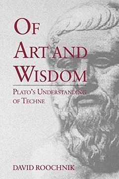 portada Of art and Wisdom: Plato's Understanding of Techne (en Inglés)
