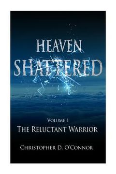 portada Heaven Shattered: The Reluctant Warrior (en Inglés)