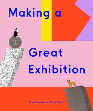 portada Making a Great Exhibition (Books for Kids, Art for Kids, Art Book) (in English)