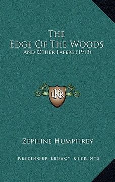 portada the edge of the woods: and other papers (1913) (en Inglés)