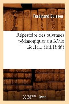 portada Répertoire Des Ouvrages Pédagogiques Du Xvie Siècle (Éd.1886) (en Francés)