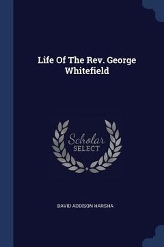 portada Life Of The Rev. George Whitefield (en Inglés)