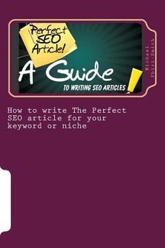 portada How to write The Perfect SEO article for your keyword or niche: A guide SEO article writing (in English)