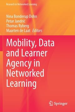 portada Mobility, Data and Learner Agency in Networked Learning (in English)