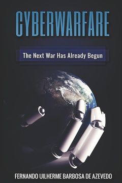 portada Cyber Warfare: History, Key Players, Attacks, Trends, and Keeping Yourself Safe in the Cyber Age (en Inglés)
