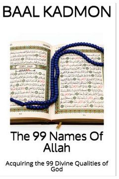 portada The 99 Names Of Allah: Acquiring the 99 Divine Qualities of God (en Inglés)