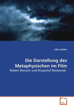 portada Die Darstellung des Metaphysischen im Film: Robert Bresson und Krzysztof Kieslowski