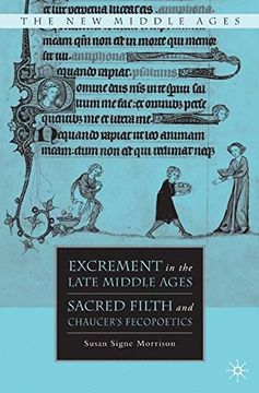 portada Excrement in the Late Middle Ages: Sacred Filth and Chaucer's Fecopoetics (The New Middle Ages)
