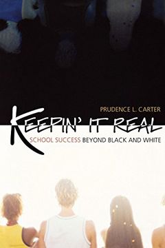 portada Keepin' it Real: School Success Beyond Black and White (Transgressing Boundaries: Studies in Black Politics and Black Communities) 