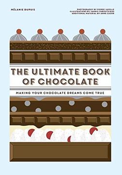 portada The Ultimate Book of Chocolate: Make Your Chocolate Dreams Become a Reality
