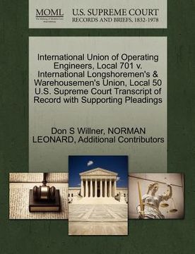portada international union of operating engineers, local 701 v. international longshoremen's & warehousemen's union, local 50 u.s. supreme court transcript o (en Inglés)