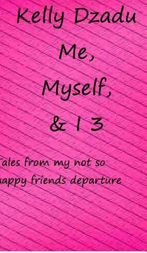 portada Me, Myself,& I book 3: Tales from my not so happy friends deparcure (en Inglés)