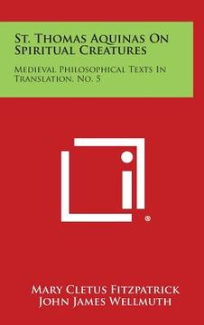 portada St. Thomas Aquinas on Spiritual Creatures: Medieval Philosophical Texts in Translation, No. 5
