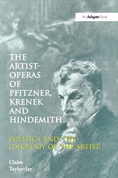 portada The Artist-Operas of Pfitzner, Krenek and Hindemith: Politics and the Ideology of the Artist (en Inglés)