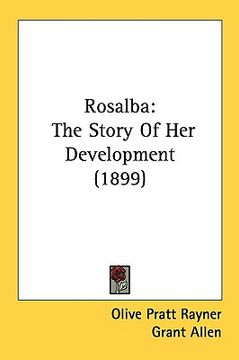 portada rosalba: the story of her development (1899) (en Inglés)