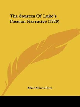 portada the sources of luke's passion narrative (1920) (in English)