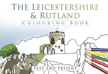 portada The Leicestershire & Rutland Colouring Book: Past & Present: Past & Present