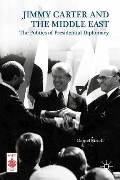 portada Presidential Diplomacy and Its Discontents: Jimmy Carter and the Middle East Dispute (en Inglés)