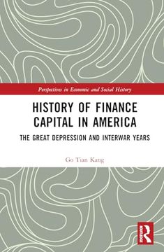 portada History of Finance Capital in America: The Great Depression and Interwar Years (Perspectives in Economic and Social History)