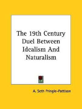 portada the 19th century duel between idealism and naturalism (en Inglés)