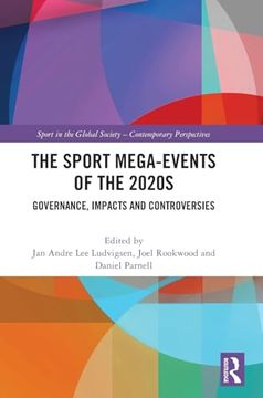 portada The Sport Mega-Events of the 2020S: Governance, Impacts and Controversies (Sport in the Global Society – Contemporary Perspectives) (en Inglés)