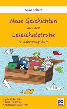 portada Neue Geschichten aus der Leseschatztruhe 3 Jahrgangsstufe Grndlicher Lesen, Besser Verstehen, Textgerecht Antworten (in German)