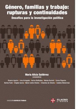 portada Genero, Familias y Trabajo: Rupturas y Continuidades: Desafios Para la Investigacion Politica