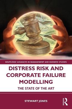 portada Distress Risk and Corporate Failure Modelling: The State of the art (Routledge Advances in Management and Business Studies) (in English)