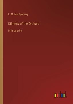 portada Kilmeny of the Orchard: in large print (in English)