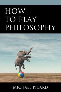portada How to Play Philosophy (en Inglés)