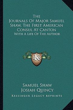 portada the journals of major samuel shaw, the first american consul at canton: with a life of the author