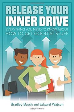 portada Release Your Inner Drive: Everything You Need to Know About How to Get Good at Stuff