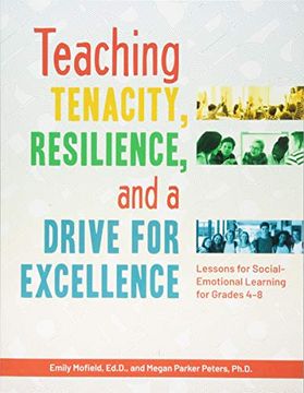portada Teaching Tenacity, Resilience, and a Drive for Excellence: Lessons for Social-Emotional Learning for Grades 4-8 (en Inglés)