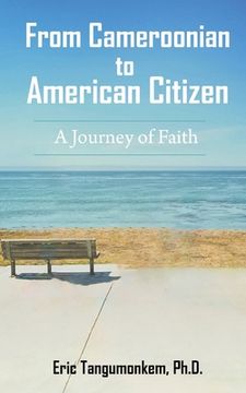 portada From Cameroonian to American Citizen: A Journey of Faith (en Inglés)
