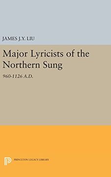 portada Major Lyricists of the Northern Sung: 960-1126 A.D. (Princeton Legacy Library)