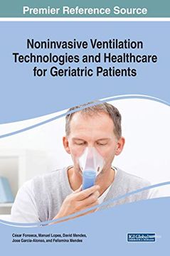 portada Noninvasive Ventilation Technologies and Healthcare for Geriatric Patients (Advances in Medical Diagnosis, Treatment, and Care (Amdtc)) (en Inglés)