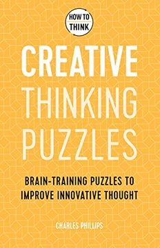 portada How to Think - Creative Thinking Puzzles: Brain-Training Puzzles to Improve Innovative Thought (en Inglés)