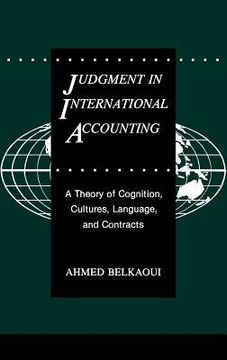 portada judgment in international accounting: a theory of cognition, cultures, language, and contracts