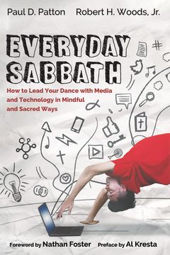 portada Everyday Sabbath: How to Lead Your Dance With Media and Technology in Mindful and Sacred Ways (en Inglés)