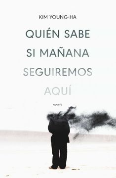 portada Quién Sabe si Mañana Seguiremos Aquí (in Spanish)