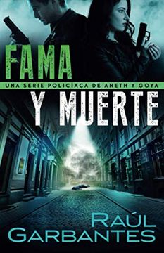 portada Fama y Muerte: Una Serie Policíaca de Aneth y Goya
