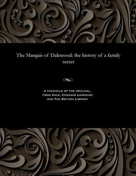 portada The Marquis of Dalewood: The History of a Family Secret (en Inglés)