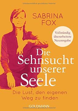 portada Die Sehnsucht Unserer Seele: Die Lust, den Eigenen weg zu Finden - Vollständig Überarbeitete Neuausgabe (en Alemán)