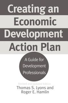 portada creating an economic development action plan: a guide for development professionals revised and updated edition (en Inglés)