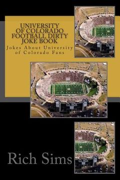 portada University of Colorado Football Dirty Joke Book: Jokes About University of Colorado Fans (in English)