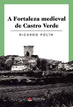 portada A Fortaleza Medieval de Castro Verde (en Gallego)