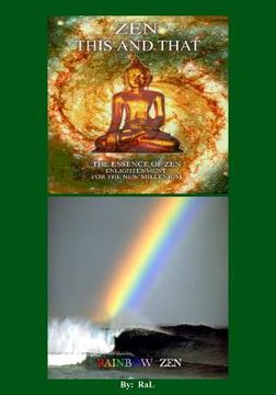 portada ZEN THIS AND THAT RAINBOW ZEN By RaL Edition 2: Wake up to your Self! A Handbook for Humans (en Inglés)
