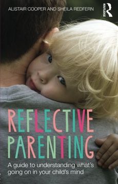 portada Reflective Parenting: A Guide to Understanding What's Going on in Your Child's Mind