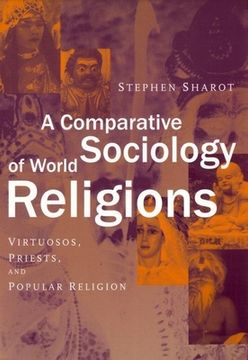 portada A Comparative Sociology of World Religions: Virtuosi, Priests, and Popular Religion (en Inglés)